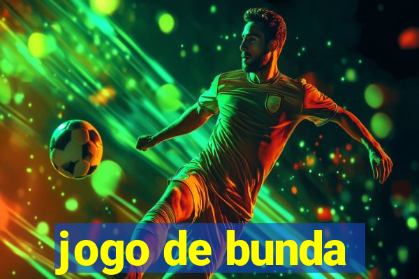 jogo de bunda